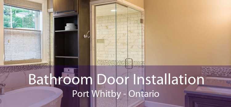Bathroom Door Installation Port Whitby - Ontario