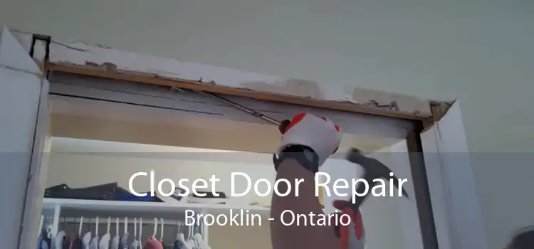 Closet Door Repair Brooklin - Ontario