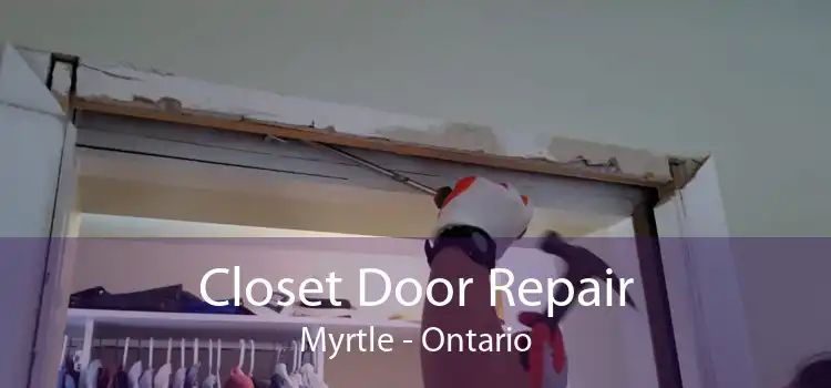 Closet Door Repair Myrtle - Ontario