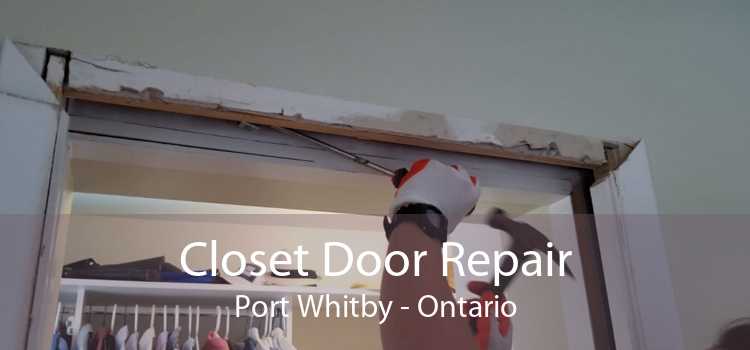 Closet Door Repair Port Whitby - Ontario