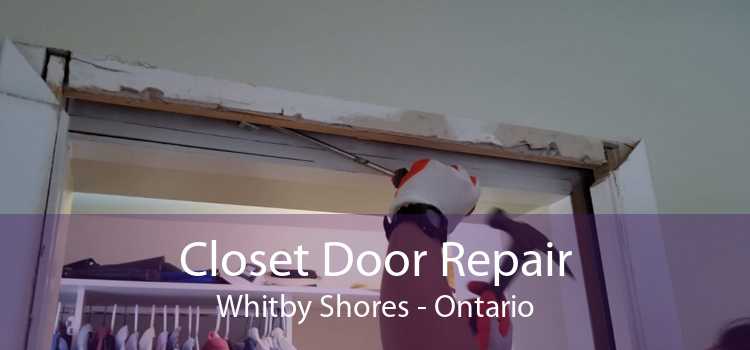 Closet Door Repair Whitby Shores - Ontario