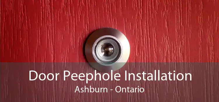 Door Peephole Installation Ashburn - Ontario