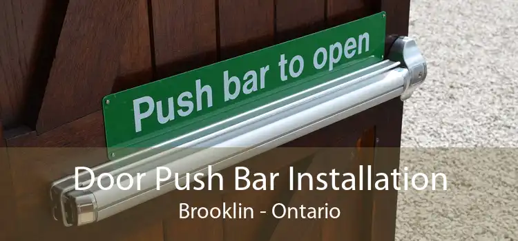 Door Push Bar Installation Brooklin - Ontario