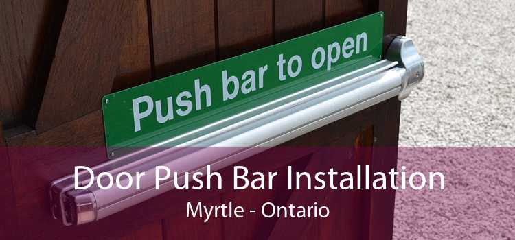 Door Push Bar Installation Myrtle - Ontario