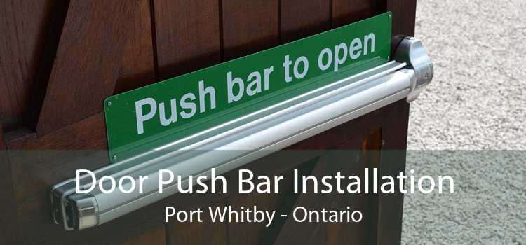 Door Push Bar Installation Port Whitby - Ontario