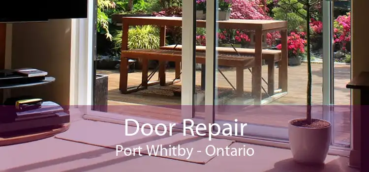 Door Repair Port Whitby - Ontario