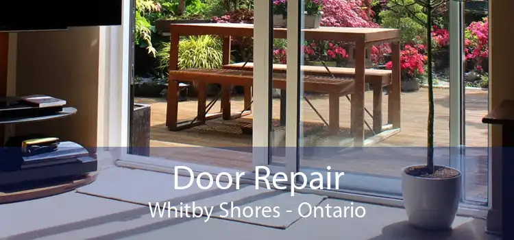 Door Repair Whitby Shores - Ontario