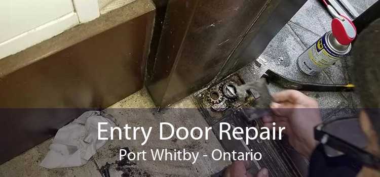Entry Door Repair Port Whitby - Ontario