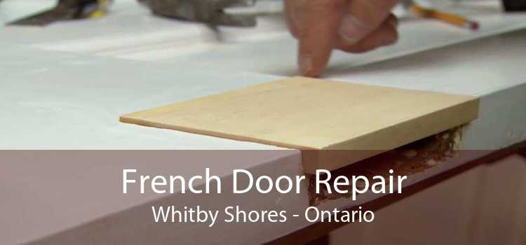 French Door Repair Whitby Shores - Ontario