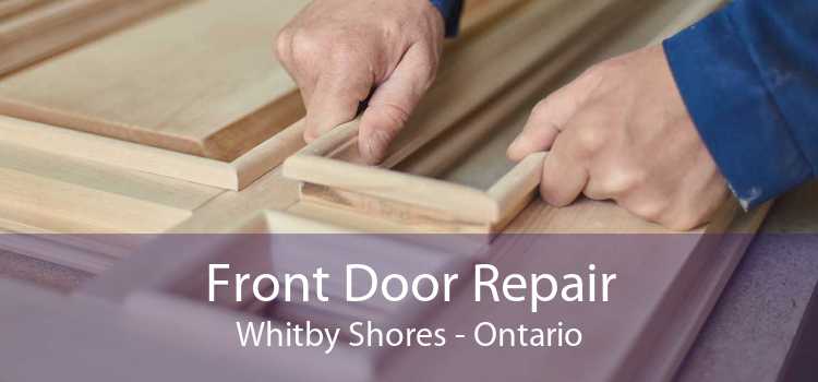 Front Door Repair Whitby Shores - Ontario