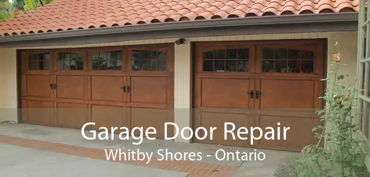 Garage Door Repair Whitby Shores - Ontario