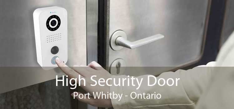 High Security Door Port Whitby - Ontario