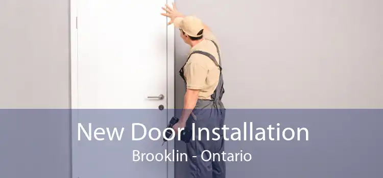 New Door Installation Brooklin - Ontario
