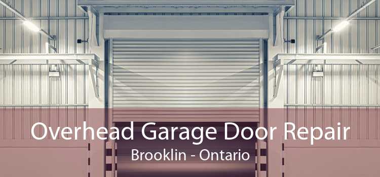 Overhead Garage Door Repair Brooklin - Ontario