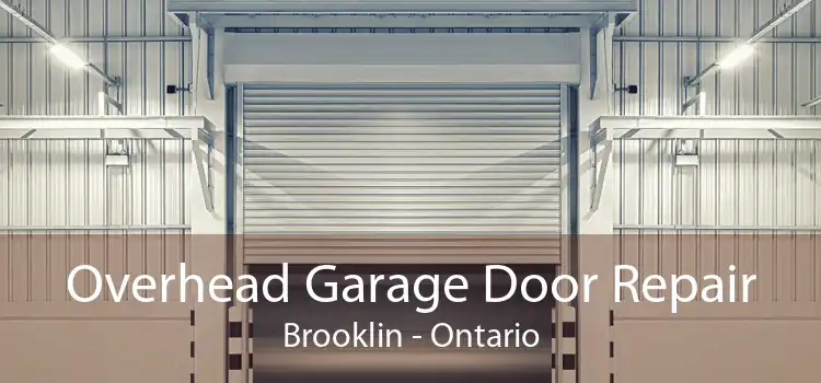 Overhead Garage Door Repair Brooklin - Ontario
