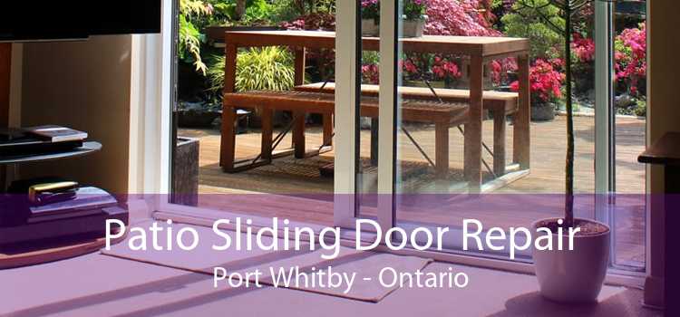 Patio Sliding Door Repair Port Whitby - Ontario