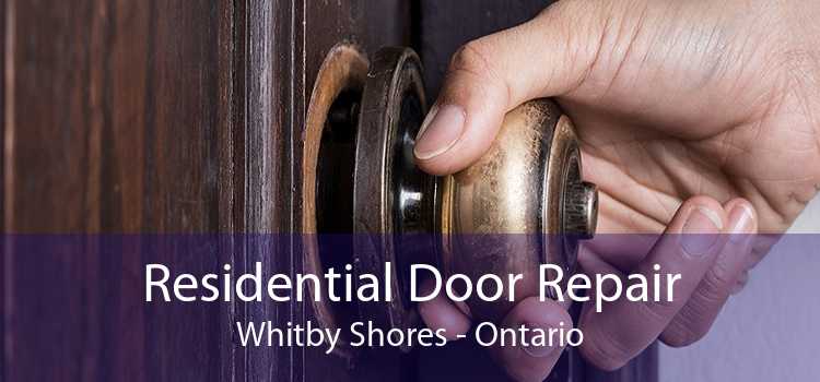 Residential Door Repair Whitby Shores - Ontario