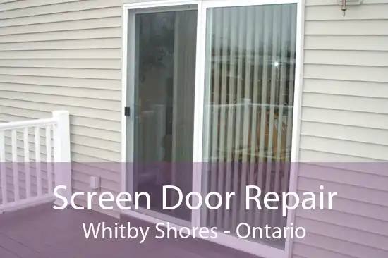Screen Door Repair Whitby Shores - Ontario