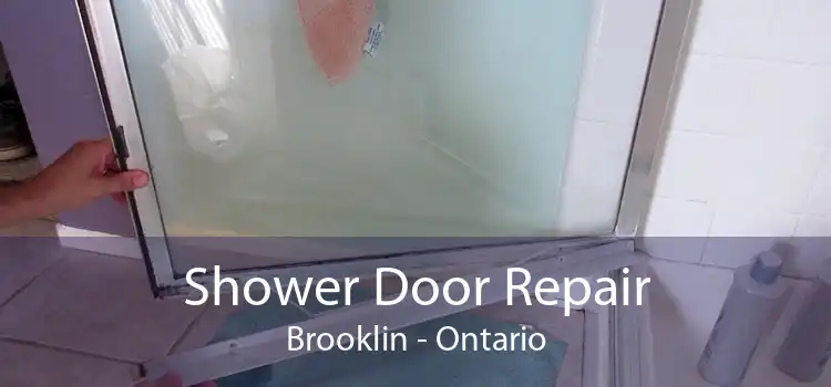 Shower Door Repair Brooklin - Ontario