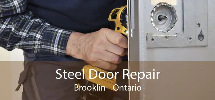 Steel Door Repair Brooklin - Ontario