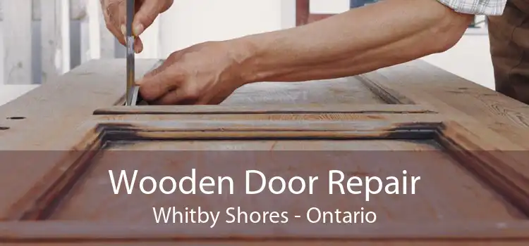 Wooden Door Repair Whitby Shores - Ontario